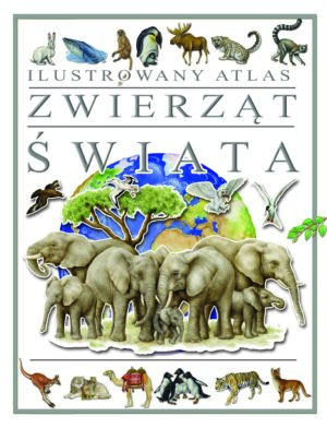 Ilustrowany atlas zwierząt świata